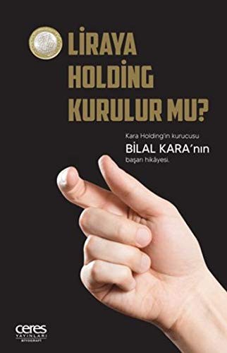 1 Liraya Holding Kurulur Mu? & Bilal Kara’nın Başarı Hikayesi kitap kapağı
