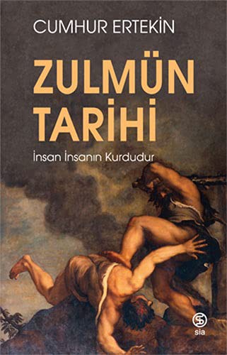 Zulmün Tarihi & İnsan İnsanın Kurdudur kitap kapağı
