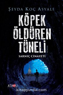 Köpek Öldüren Tüneli Sarnıç Cinayeti kitap kapağı