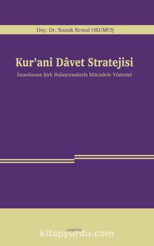 Kur’anî Davet Stratejisi & İmanlarına Şirk Bulaştıranlarla Mücadele Yöntemi kitap kapağı