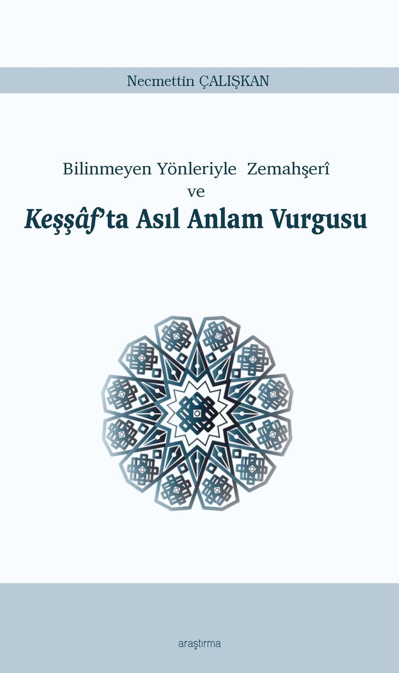 Bilinmeyen Yönleriyle Zemahşerî ve Keşşaf'ta Asıl Anlam Vurgusu kitap kapağı