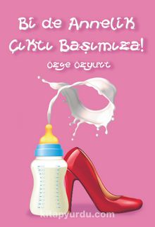 Bir de Annelik Çıktı Başımıza kitap kapağı