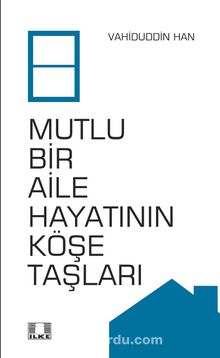 Mutlu Bir  Aile Hayatının Köşe Taşları kitap kapağı