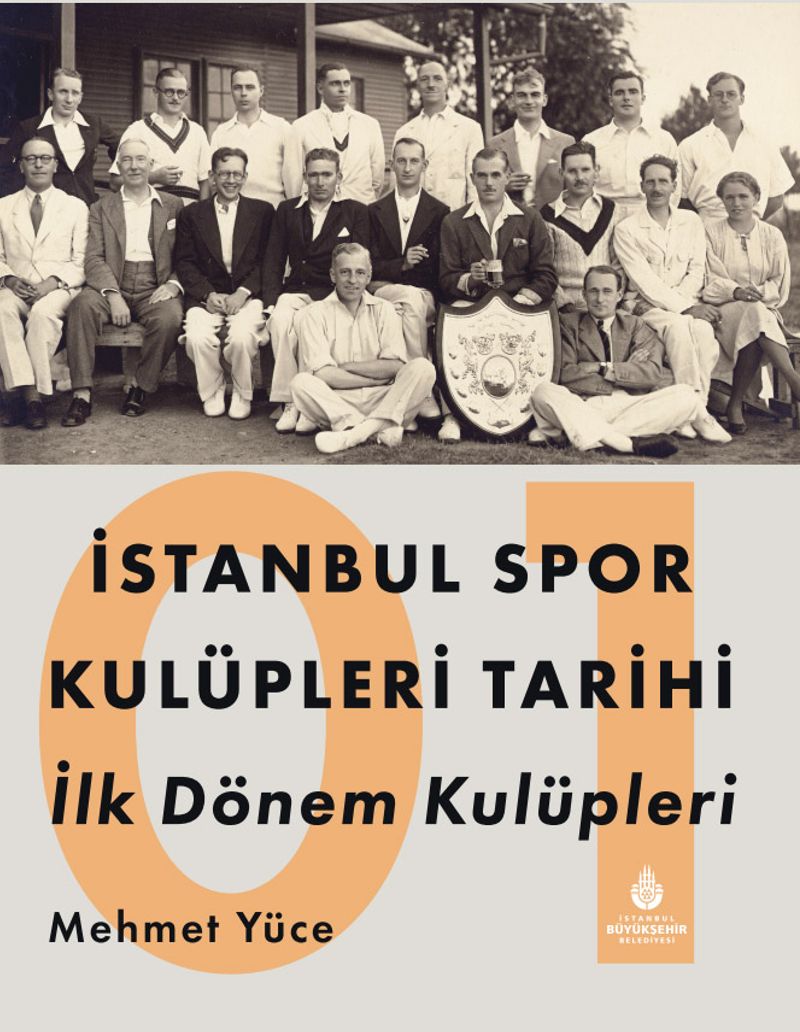İstanbul Spor Kulüpleri Tarihi İlk Dönem Kulüpleri (1. Cilt) kitap kapağı