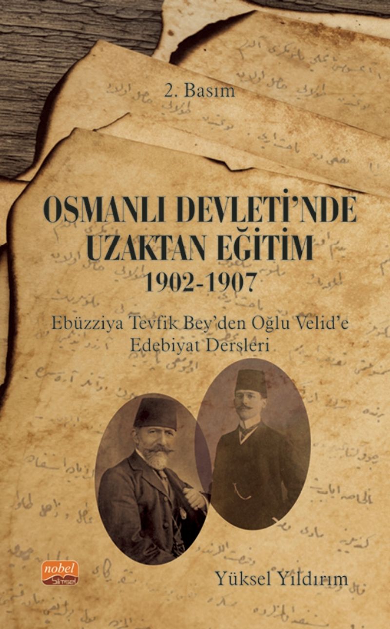 Osmanlı Devleti'nde Uzaktan Eğitim 1902-1907 Ebüzziya Tevfik Bey'den Oğlu Velid'e Edebiyat Dersleri kitap kapağı