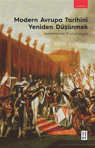 Modern Avrupa Tarihini Yeniden Düşünmek & Aydınlanma’dan 19. Yüzyıl Sonuna kitap kapağı