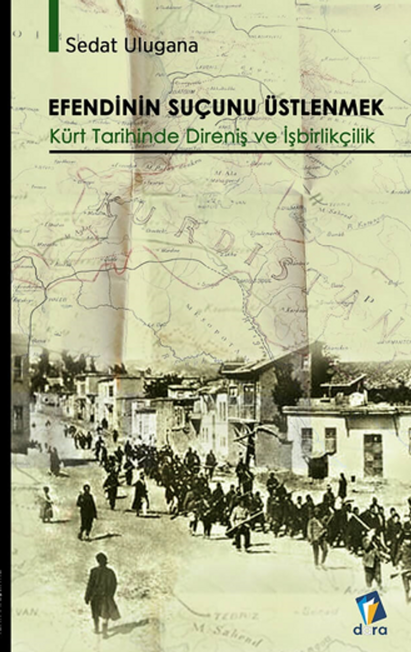 Efendinin Suçunu Üstlenmek - Kürt Tarihinde Direniş ve İşbirlikçilik kitap kapağı