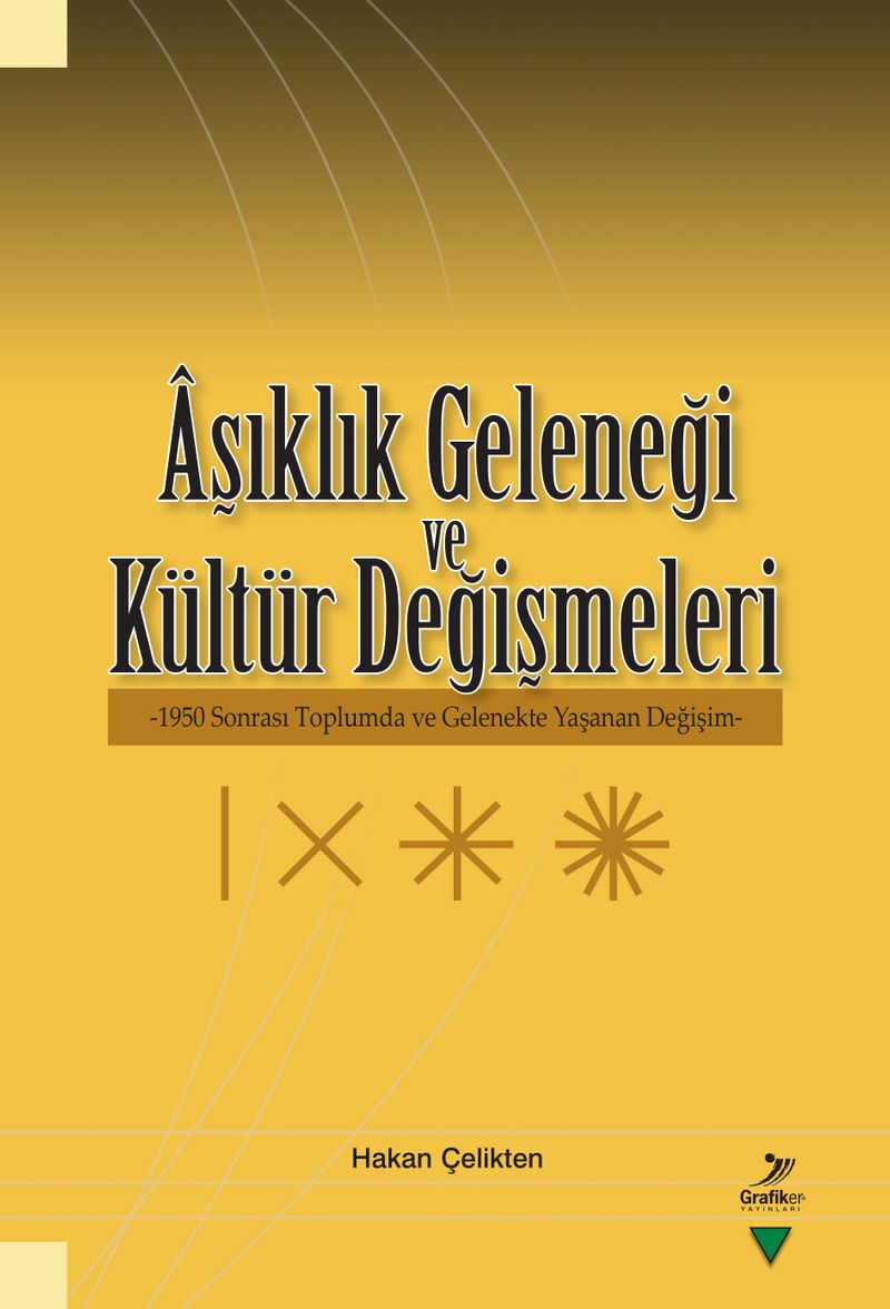 Aşıklık Geleneği ve Kültür Değişmeleri 1950 Sonrası Toplumda ve Gelenekte Yaşanan Değişim kitap kapağı