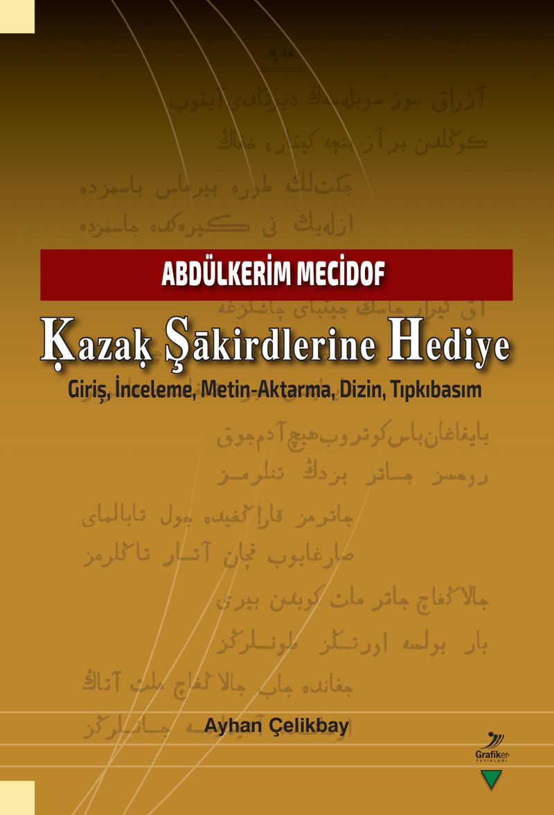 Ḳazaḳ Şakirdlerine Hediye Giriş, İnceleme, Metin-Aktarma, Dizin, Tıpkıbasım kitap kapağı