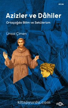 Azizler ve Dahiler & Ortaçağda Bilim ve Sekülerizm kitap kapağı