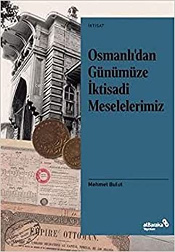 Osmanlı’dan Günümüze İktisadi Meselelerimiz kitap kapağı
