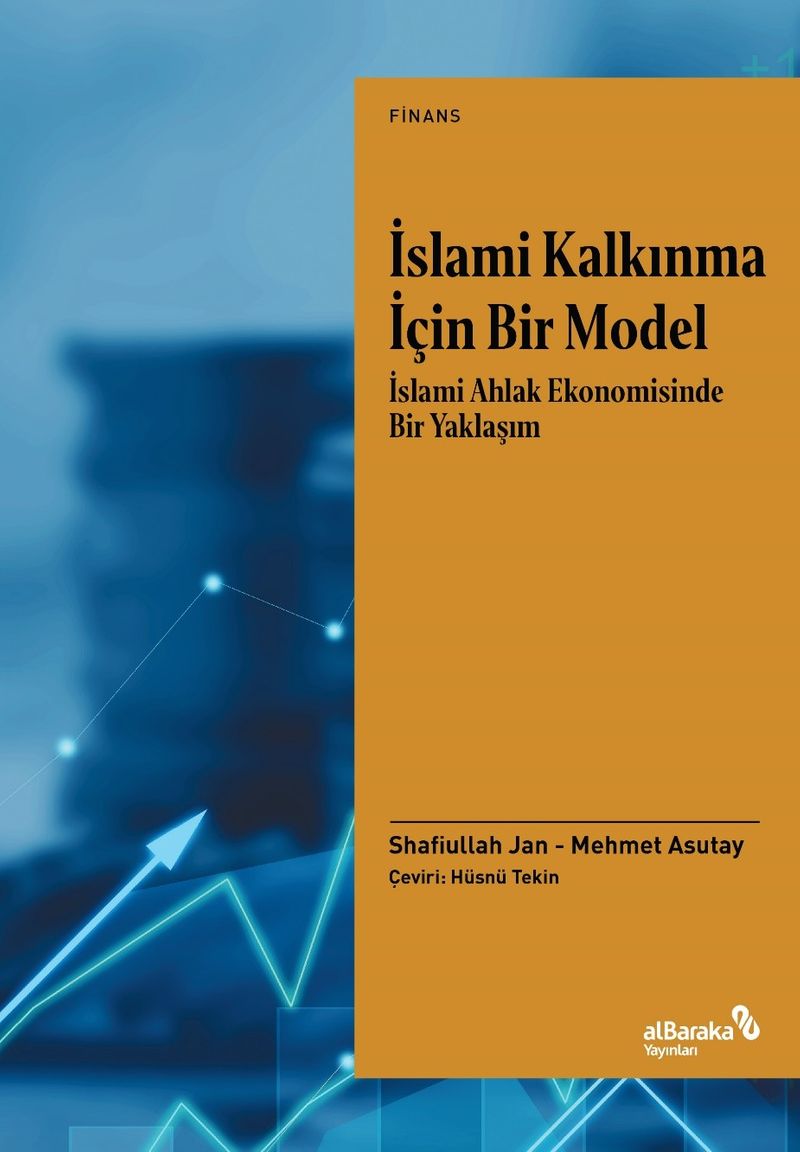 İslami Kalkınma İçin Bir Model İslami Ahlak Ekonomisinde Bir Yaklaşım kitap kapağı