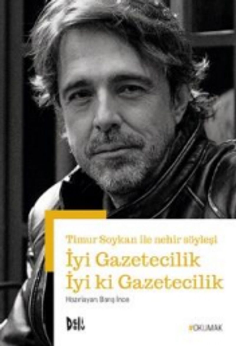 İyi Gazetecilik İyi ki Gazetecilik Timur Soykan ile Nehir Söyleşi kitap kapağı