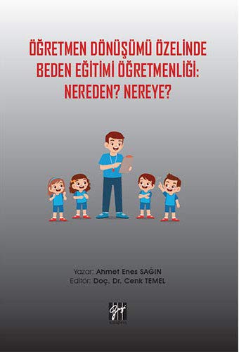 Öğretmen Dönüşümü Özelinde Beden Eğitimi Öğretmenliği: Nereden? Nereye? kitap kapağı