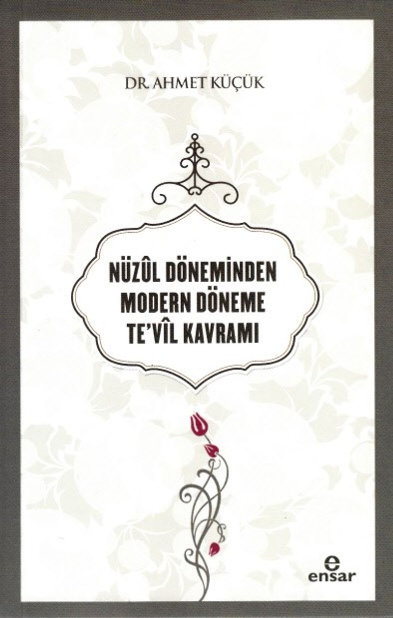 Nüzûl Döneminden Modern Döneme Te'vil Kavramı kitap kapağı