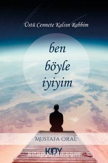 Ben Böyle İyiyim Üstü Cennete Kalsın Rabbim kitap kapağı
