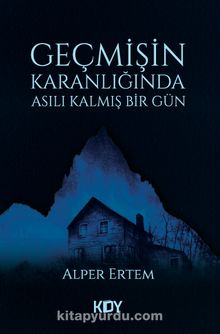 Geçmişin Karanlığında Asılı Kalmış Bir Gün kitap kapağı