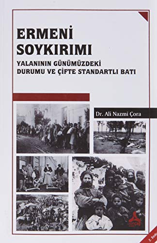Ermeni Soykırımı Yalanının Günümüzdeki Durumu ve Çifte Standartlı Batı kitap kapağı