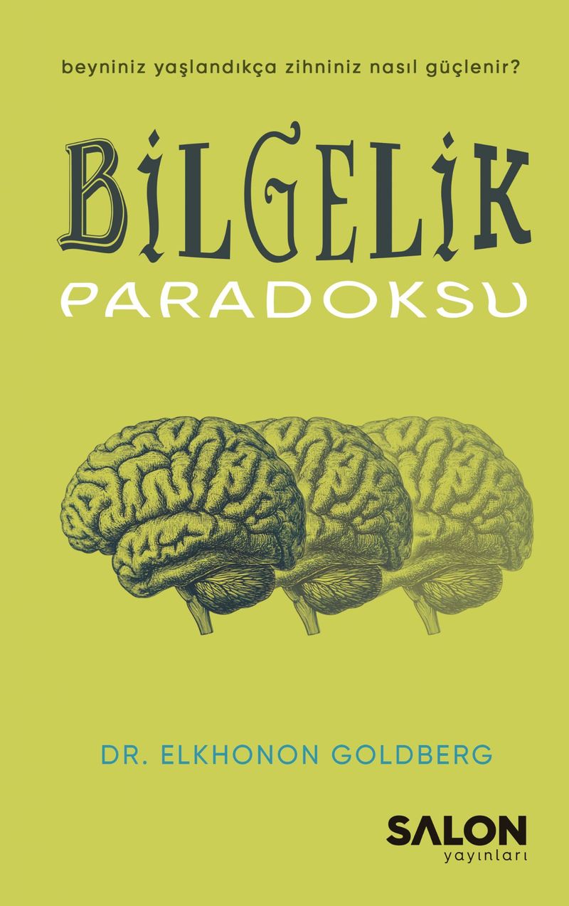 Bilgelik Paradoksu Beyniniz Yaşlandıkça Zihniniz Nasıl Güçlenir? kitap kapağı
