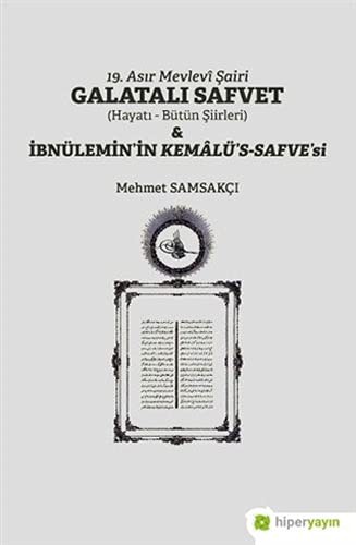 19. Asır Mevlevî Şairi Galatalı Safvet (Hayatı - Bütün Şiirleri) İbnülemin'in Kemalü's-Safve'si kitap kapağı