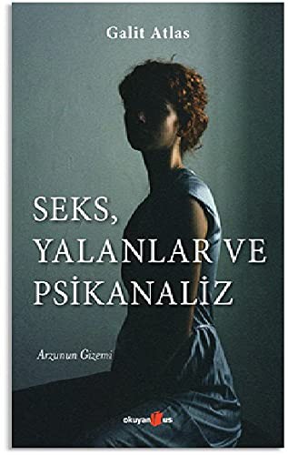 Seks, Yalanlar ve Psikanaliz Arzunun Gizemi kitap kapağı