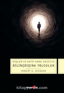 Bilinçdışına Yolculuk Düşler ve Aktif Hayal Gücüyle Bilinçdışına Yolculuk kitap kapağı