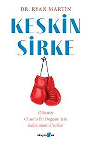 Keskin Sirke: Öfkenizi Olumlu Bir Değişim İçin Kullanmanın Yolları kitap kapağı