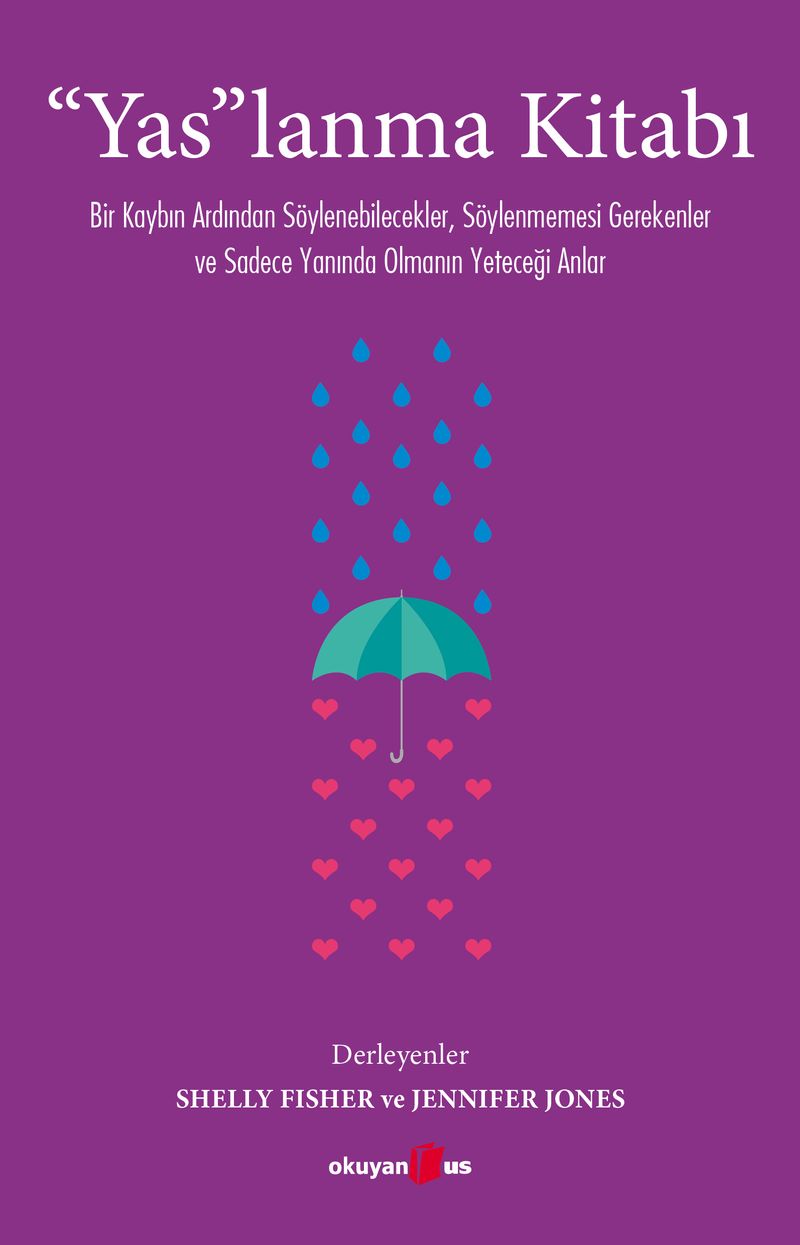 “Yas”lanma Kitabı Bir Kaybın Ardından Söylenebilecekler, Söylenmemesi Gerekenler ve Sadece Yanında Olmanın Yeteceği Anlar kitap kapağı