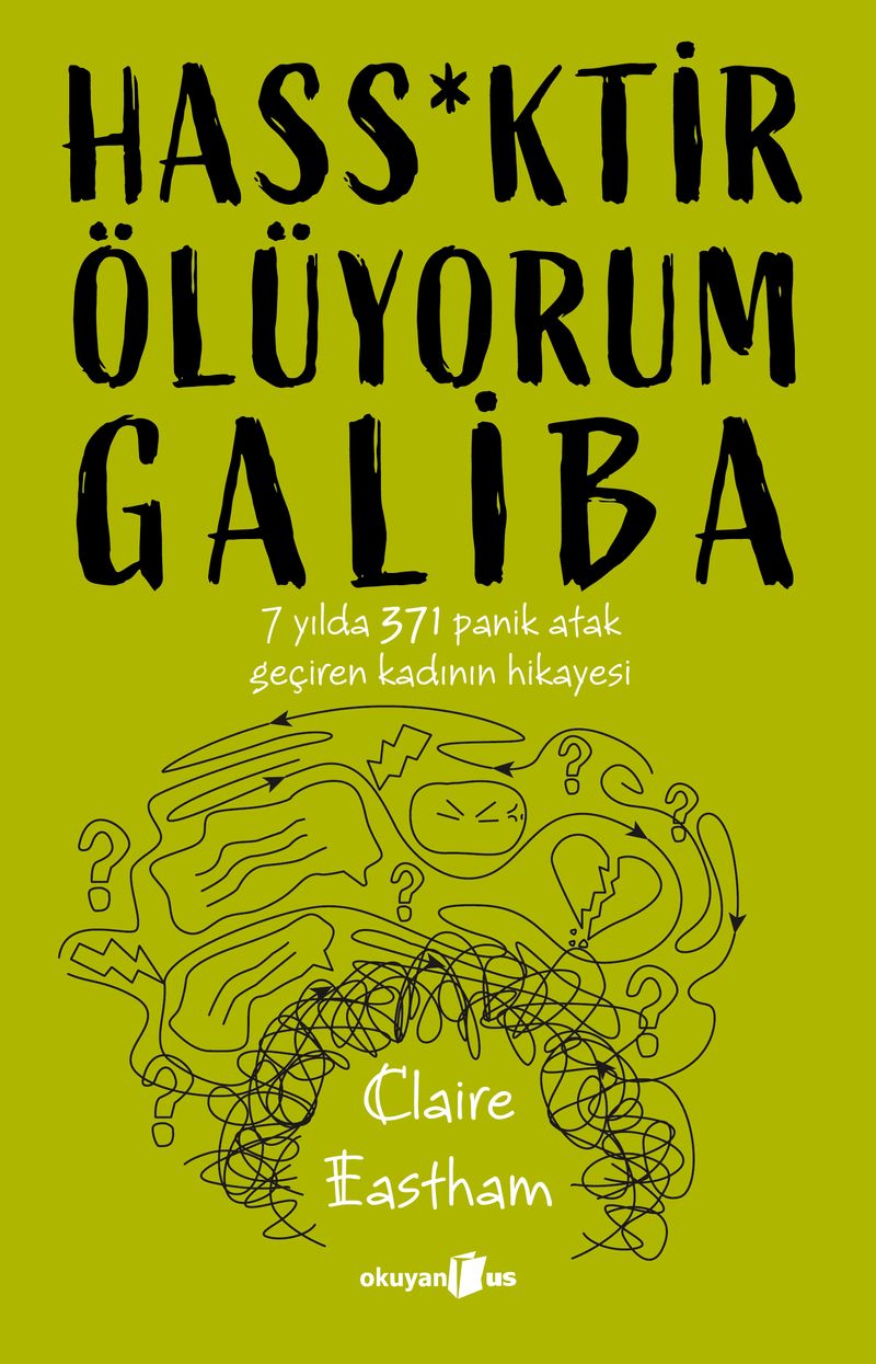 Hass*ktir Ölüyorum Galiba 7 Yılda 371 Panik Atak Geçiren Kadının Hikayesi kitap kapağı