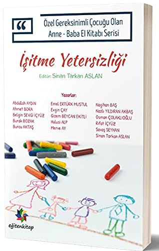Özel Gereksinimli Çocuklu Olan Anne-Baba El Kitabı Serisi İşitme Yetersizliği kitap kapağı