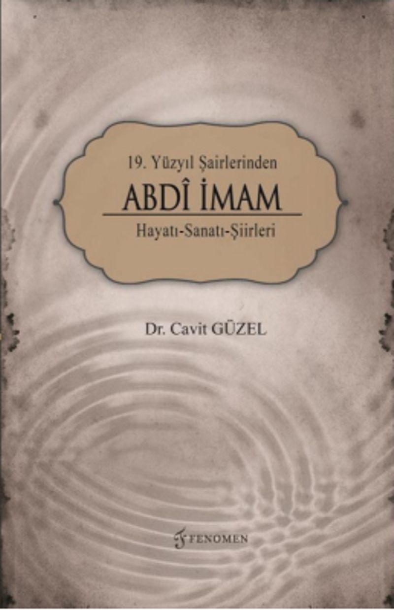 19. Yüzyıl Şairlerinden Abdi İmam Hayatı-Sanatı-Şiirleri kitap kapağı