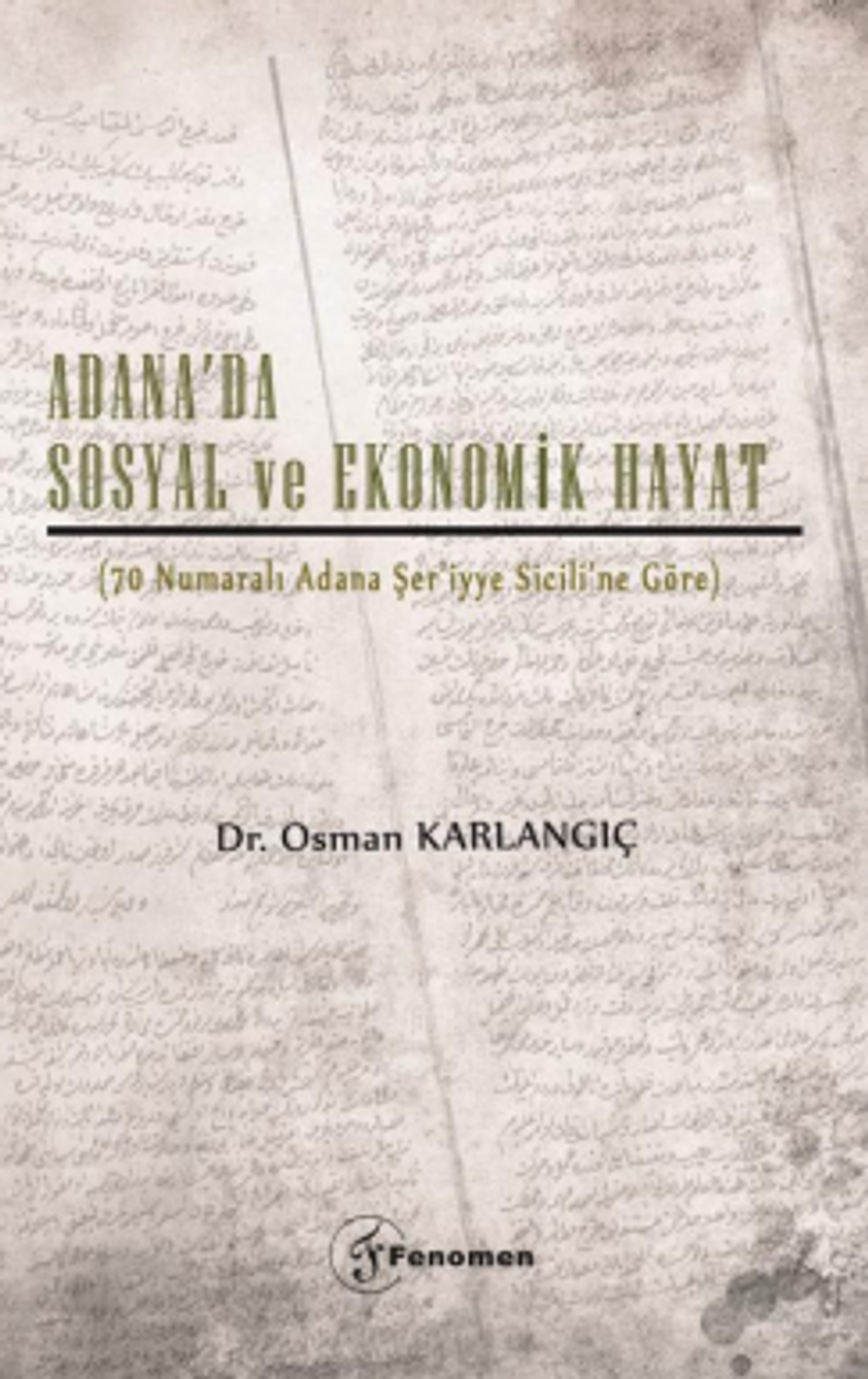 Adana'da Sosyal ve Ekonomik Hayat (70 Numaralı Adana Şer'iyye Sicili'ne Göre) kitap kapağı
