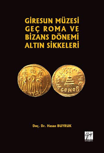 Giresun Müzesi Geç Roma ve Bizans Dönemi Altın Sikkeleri kitap kapağı