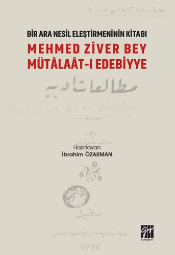 Bir Nesil Eleştirmeninin Kitabı Mehmed Ziver Bey Mütalaat-ı Edebiyye kitap kapağı