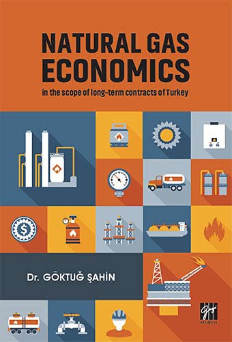 Natural Gas Economics In The Scope Of Long-Term Contracts Of Turkey kitap kapağı