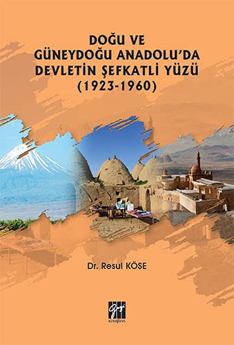 Doğu ve Güneydoğu Anadolu'da Devletin Şefkatli Yüzü (1923-1960) kitap kapağı