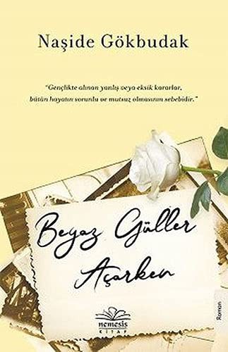 Beyaz Güller Açarken kitap kapağı