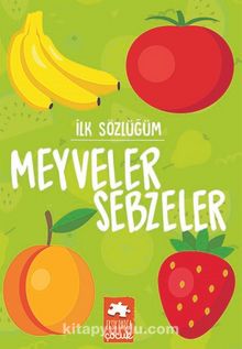 İlk Sözlüğüm / Meyveler Sebzeler kitap kapağı