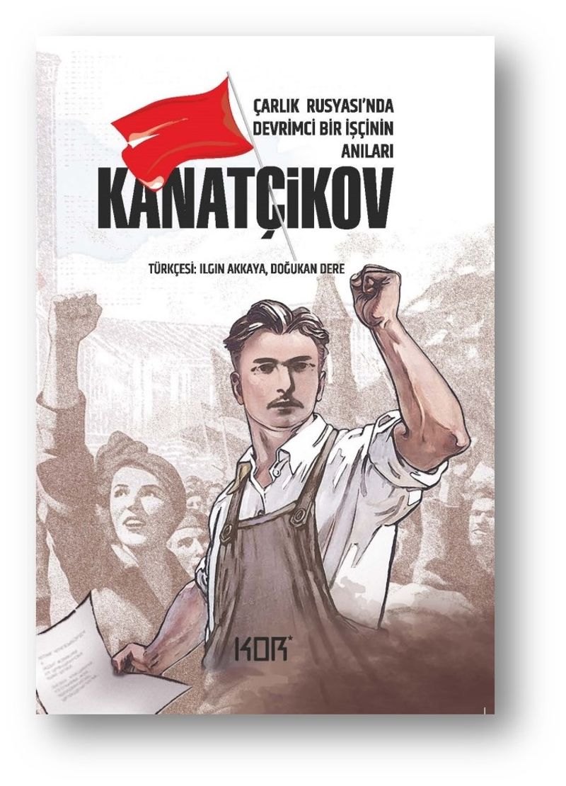Kanatçikov Çarlık Rusyası'nda Devrimci Bir Işçinin Anıları kitap kapağı