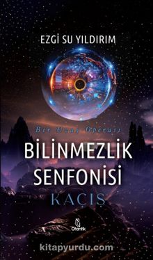 Kaçış & Bilinmezlik Senfonisi kitap kapağı
