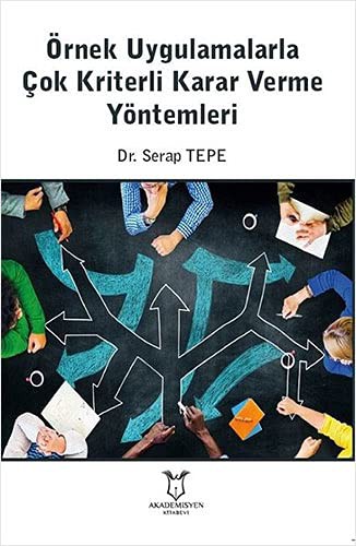 Örnek Uygulamalarla Çok Kriterli Karar Verme Yöntemleri kitap kapağı