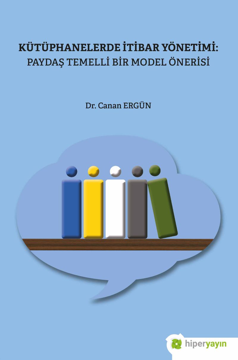 Kütüphanelerde İtibar Yönetimi: Paydaş Temelli Bir Model Önerisi kitap kapağı