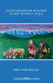 Doğduğumdan Bugüne Garip Gurbet Kuşu kitap kapağı