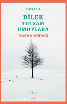 Dilek Tutsam Umutlara kitap kapağı