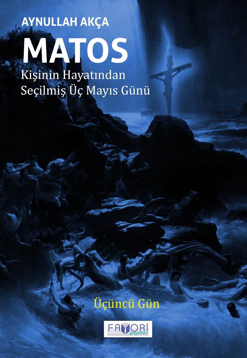 Matos Kişinin Hayatından Seçilmiş Üç Mayıs Günü / Üçüncü Gün kitap kapağı