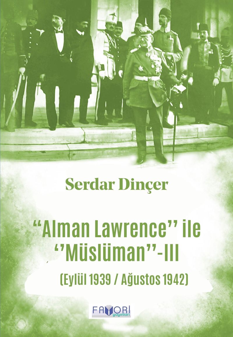 Alman Lawrence İle Müslüman III (Eylül 1939-Ağustos 1942) kitap kapağı