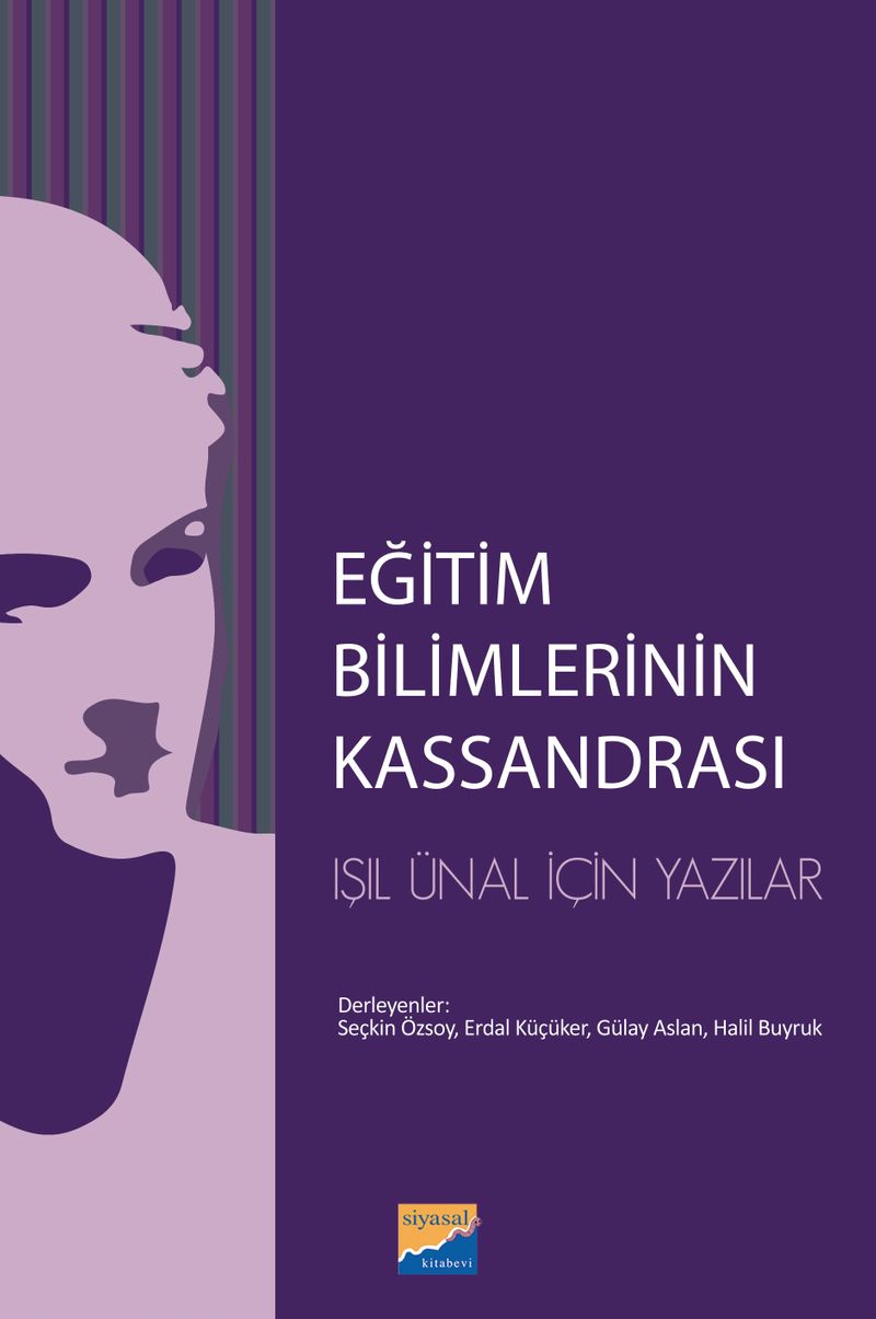 Eğitim Bilimlerinin Kassandrası L. Işıl Ünal İçin Yazılar kitap kapağı