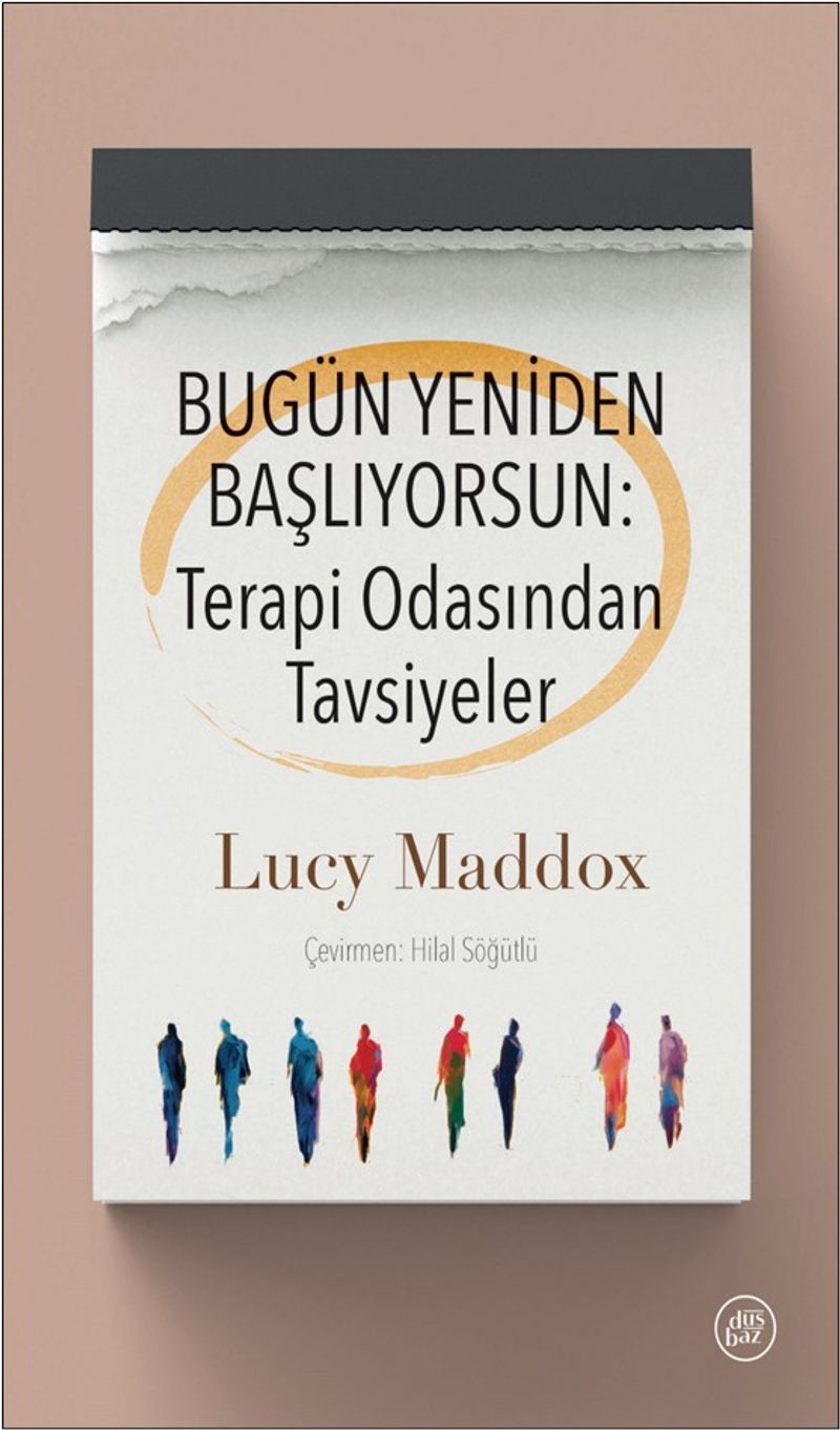 Bugün Yeniden Başlıyorsun: Terapi Odasından Tavsiyeler kitap kapağı