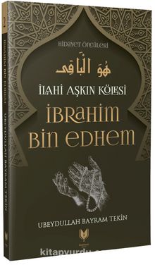 İbrahim Bin Edhem / İlahi Aşkın Kölesi Hidayet Öncüleri 2 kitap kapağı