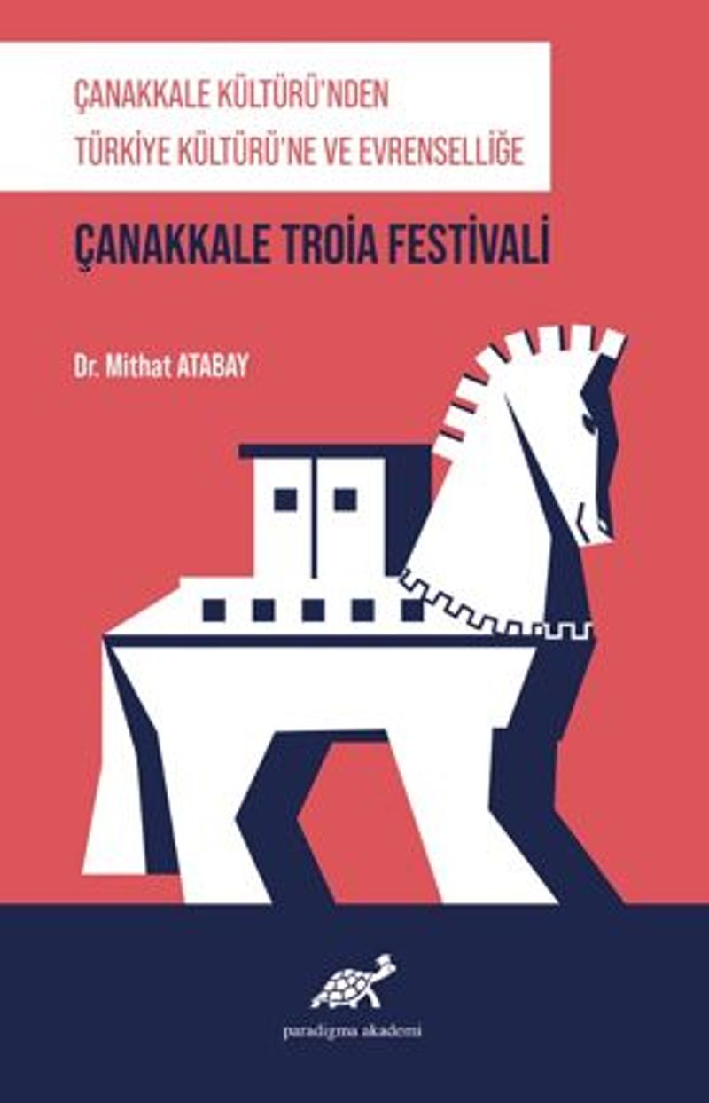 Çanakkale Kültüründen Türkiye Kültürü'ne Ve Evrenselliğe Çanakkale Troia Festivali kitap kapağı